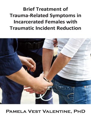 cover image of Brief Treatment of Trauma-Related Symptoms in Incarcerated Females with TIR
